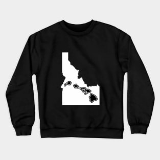 Hawaii + Idaho Crewneck Sweatshirt